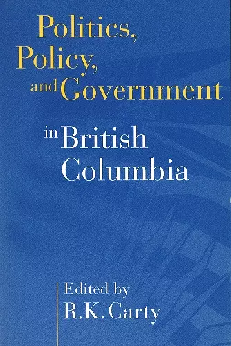 Politics, Policy, and Government in British Columbia cover