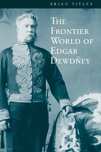 The Frontier World of Edgar Dewdney cover