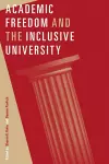 Academic Freedom and the Inclusive University cover