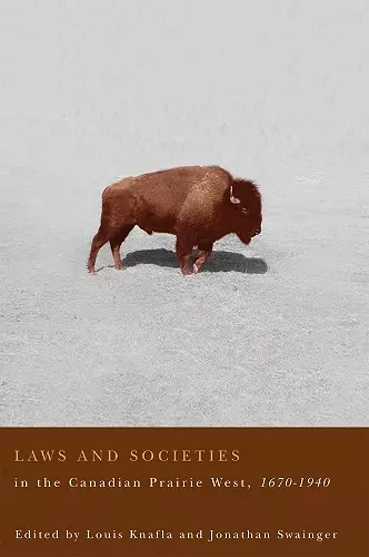 Laws and Societies in the Canadian Prairie West, 1670-1940 cover