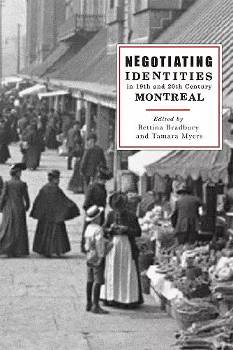 Negotiating Identities in Nineteenth- and Twentieth-Century Montreal cover