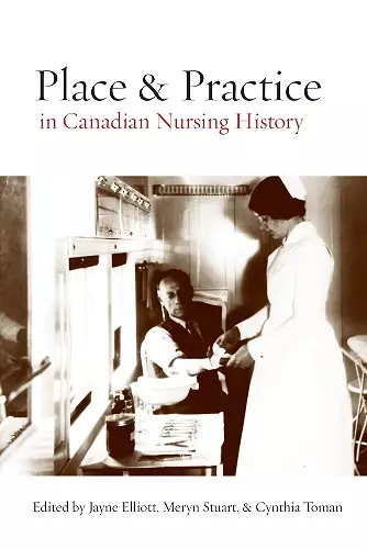 Place and Practice in Canadian Nursing History cover