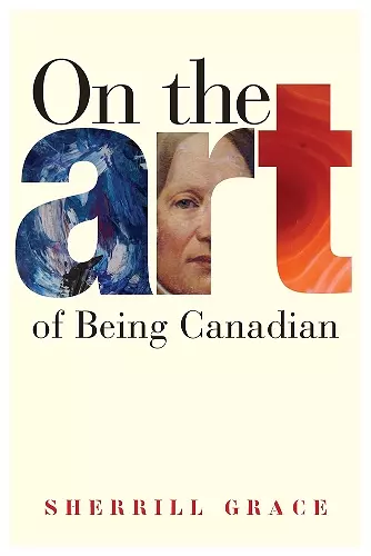 On the Art of Being Canadian cover