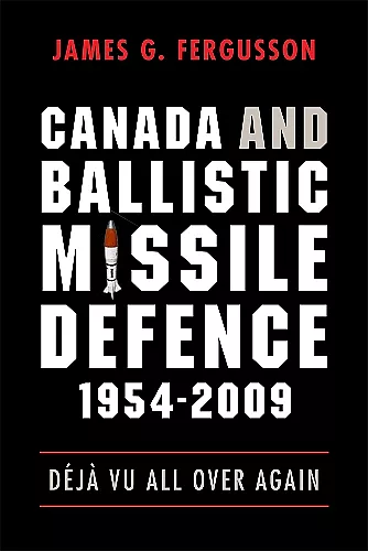 Canada and Ballistic Missile Defence, 1954-2009 cover