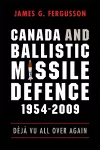 Canada and Ballistic Missile Defence, 1954-2009 cover