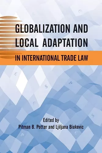 Globalization and Local Adaptation in International Trade Law cover