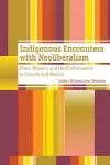 Indigenous Encounters with Neoliberalism cover