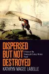 Dispersed but Not Destroyed cover