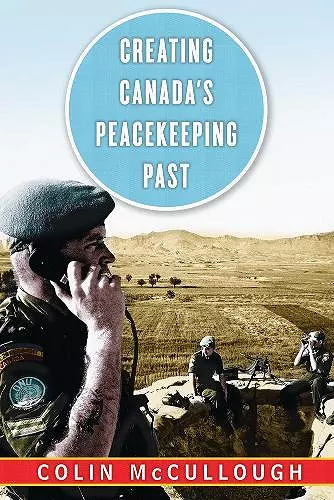 Creating Canada's Peacekeeping Past cover
