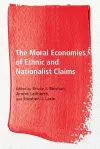 The Moral Economies of Ethnic and Nationalist Claims cover
