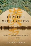A Frontier Made Lawless cover