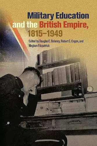 Military Education and the British Empire, 1815–1949 cover