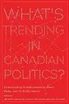 What’s Trending in Canadian Politics? cover