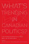 What’s Trending in Canadian Politics? cover