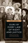 Ours by Every Law of Right and Justice cover