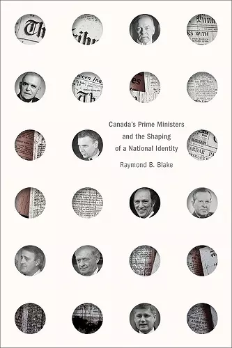 Canada's Prime Ministers and the Shaping of a National Identity cover