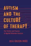 Autism and the Culture of Therapy cover