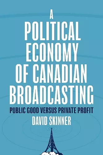 A Political Economy of Canadian Broadcasting cover