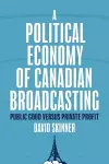 A Political Economy of Canadian Broadcasting cover