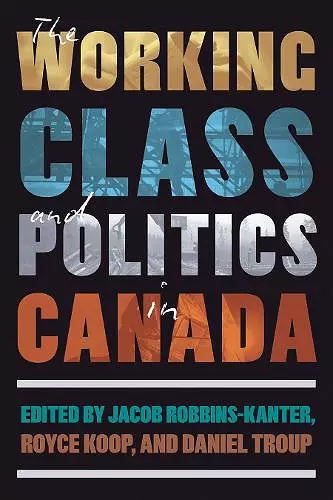 The Working Class and Politics in Canada cover
