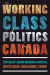 The Working Class and Politics in Canada cover