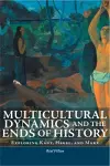 Multicultural Dynamics and the Ends of History cover