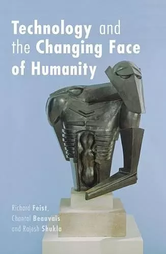 Technology and the Changing Face of Humanity cover