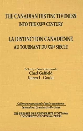 The Canadian Distinctiveness into the XXIst Century - La distinction canadienne au tournant du XXIe siecle cover