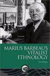 Marius Barbeau’s Vitalist Ethnology cover