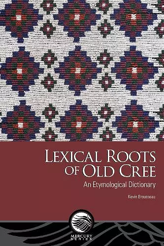 Lexical Roots of Old Cree cover