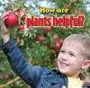 How are plants helpful? cover