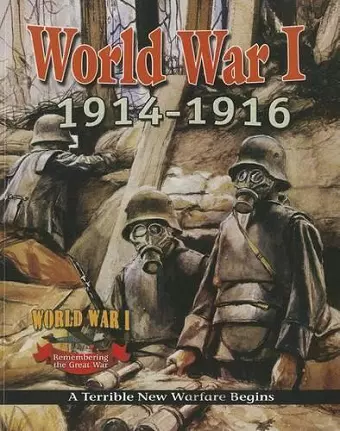 1914-1916 A Terrible New Warfare Begins cover