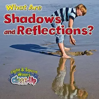 What Are Shadows and Reflections? cover