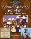 Science Medicine and Math in the Early Islamic World cover