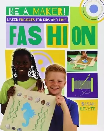 Maker Projects for Kids Who Love Fashion cover