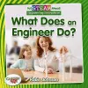 Full STEAM Ahead!: What Does an Engineer Do? cover