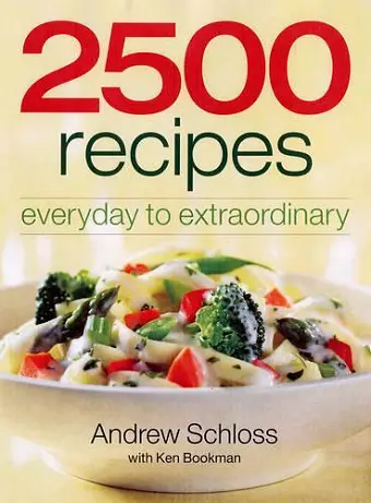 2500 Recipes: Everyday to Extraordinary cover