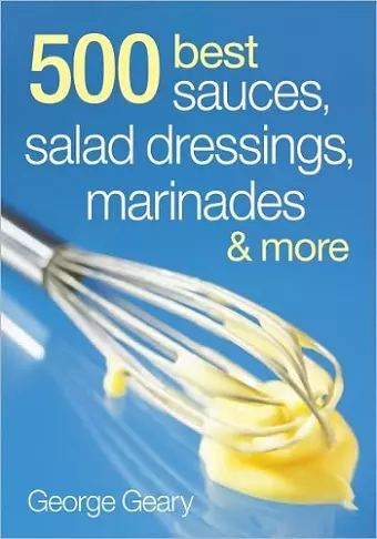 500 Best Sauces, Salad Dressings, Marinades & More cover