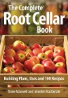 Complete Root Cellar Book: Building Plans, Uses and 100 Recipes cover