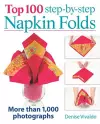 Top 100 Step-By-Step Napkin Folds: More Than 1000 Photographs cover