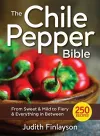 Chile Pepper Bible: From Sweet & Mild to Fiery and Everything in Between cover