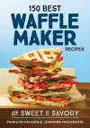 150 Best Waffle Recipes cover