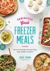 Seriously Good Freezer Meals cover