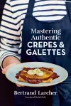 Mastering Authentic Crepes and Galettes cover