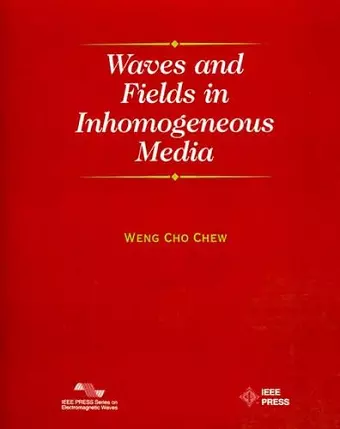 Waves and Fields in Inhomogenous Media cover