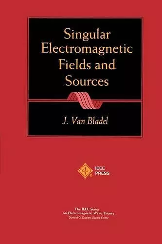 Singular Electromagnetic Fields and Sources cover