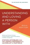 Understanding and Loving a Person with Sexual Addiction cover