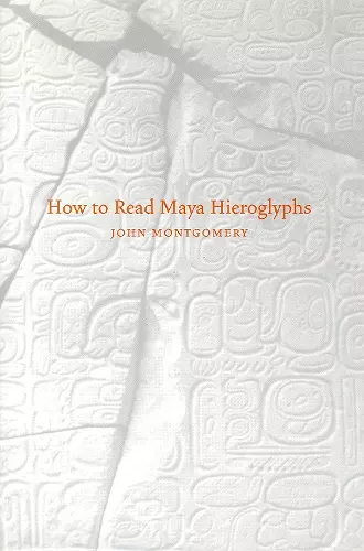 How to Read Maya Hieroglyphs cover