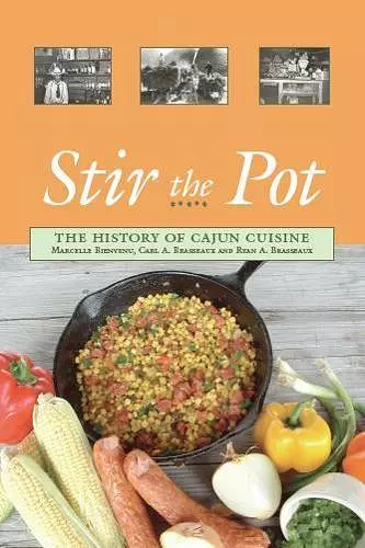 Stir the Pot: The History of Cajun Cuisine cover