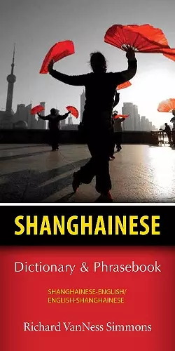 Shanghainese-English/English-Shanghainese Dictionary & Phrasebook cover